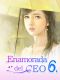 [Enamorada del CEO 06] • Enamorada del CEO 6 · Tú Eres Mi Destino